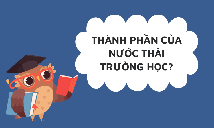 thanh phan nuoc thai truong hoc